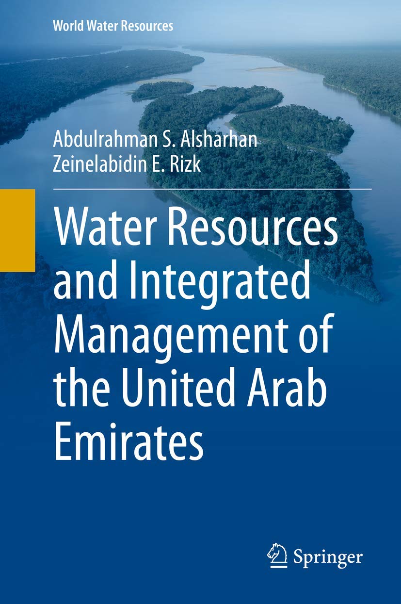 Water Resources and Integrated Management in the UAE - Sustainable Solutions for Arid Regions | World Water Resources Vol. 3 | Perfect for Environmental Studies & Policy Makers