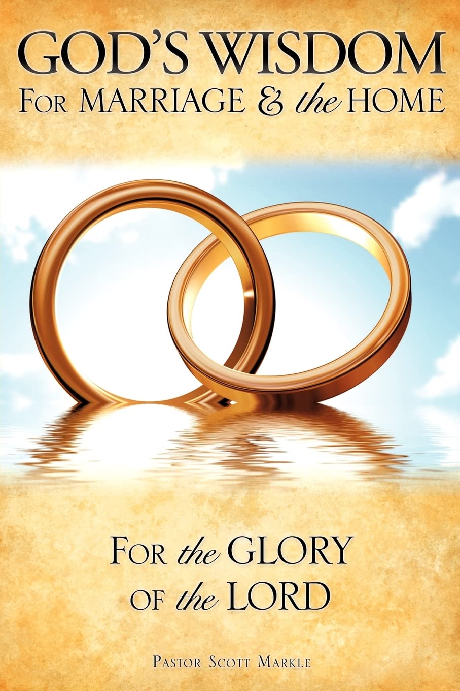 God's Wisdom for Marriage & the Home - Christian Relationship Guide for Couples | Perfect for Wedding Gifts, Bible Study Groups & Family Devotionals