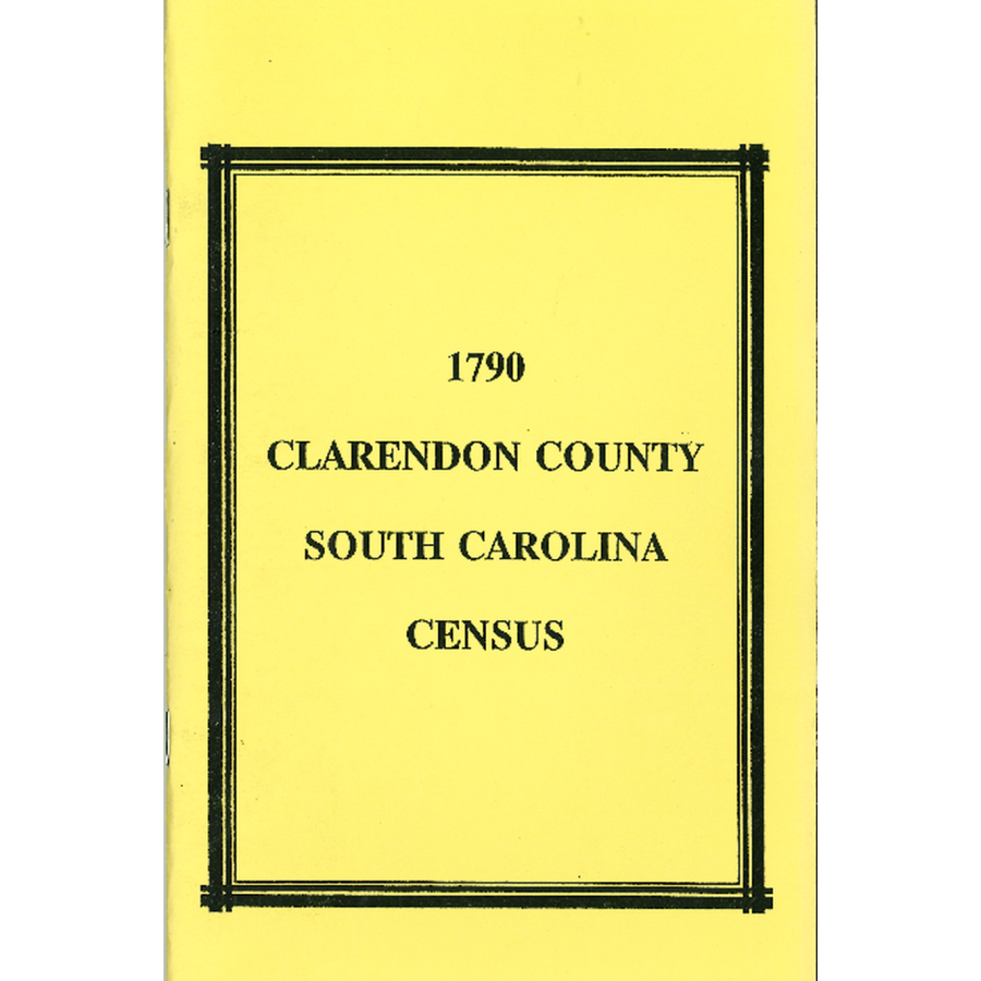1790 Clarendon County, South Carolina Census Records - Genealogy & Family History Research for Ancestral Search