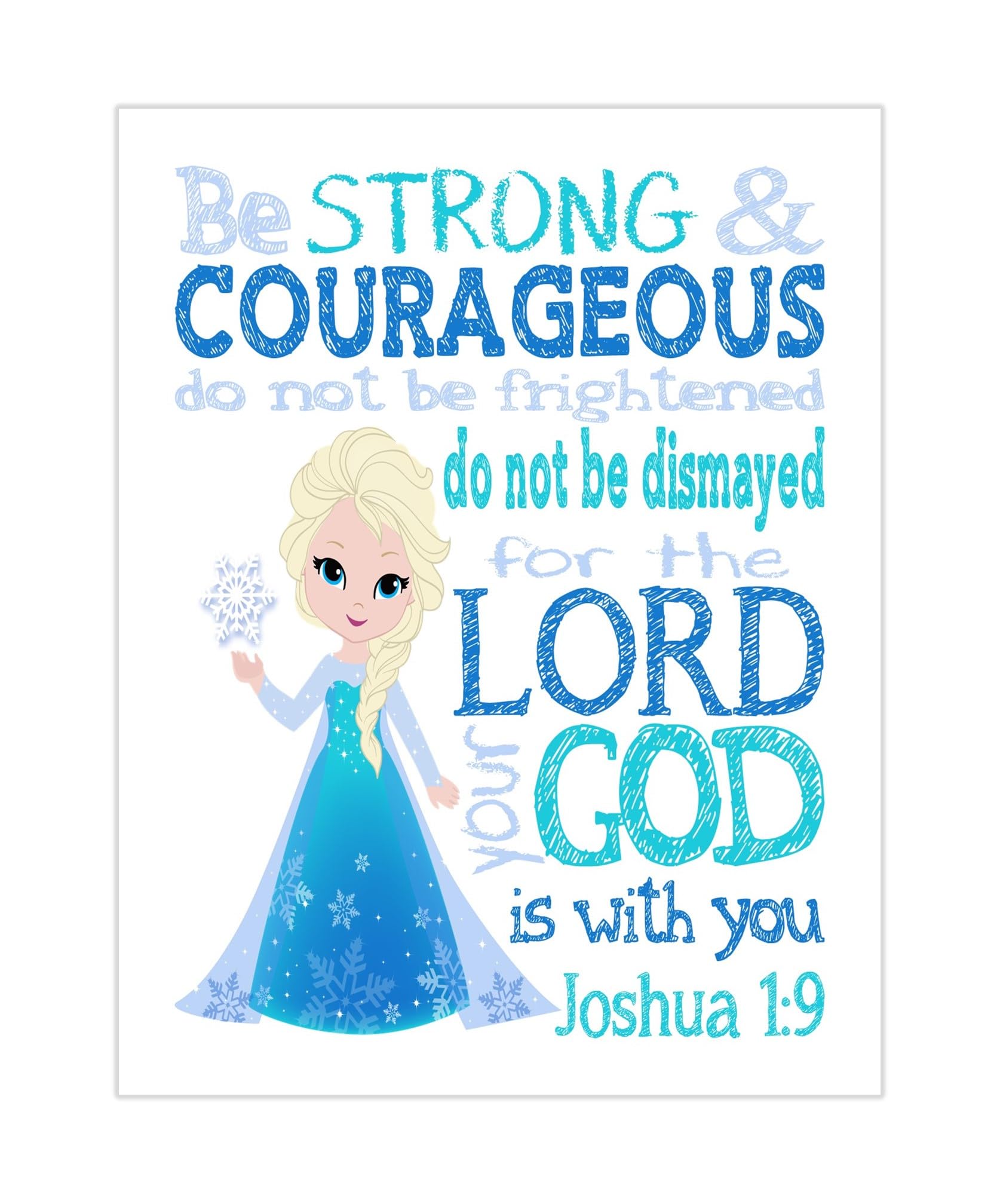 Frozen Princess Elsa Christian Nursery Decor - Unframed Bible Verse Print 'Be Strong & Courageous Joshua 1:9' - Perfect for Baby Room Wall Art & Sunday School Gifts