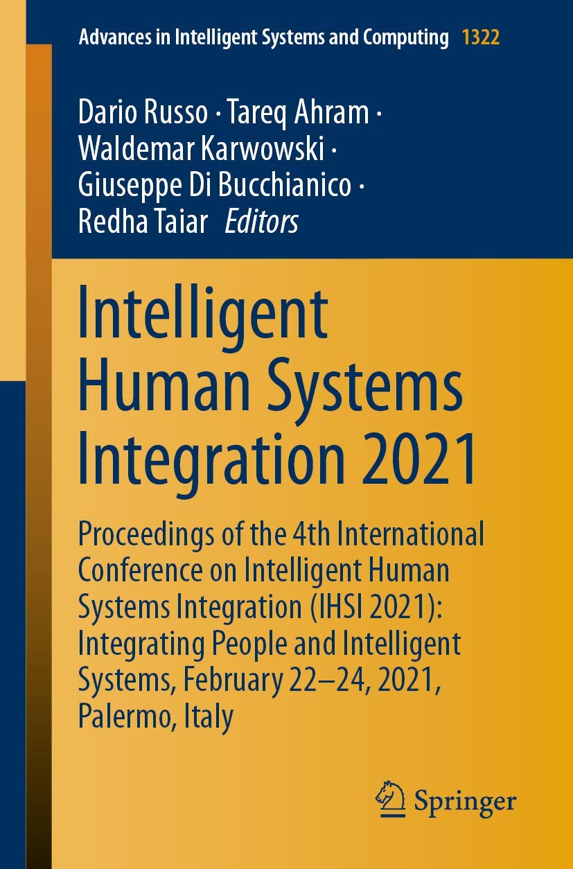 Intelligent Human Systems Integration 2021: Proceedings of the 4th International Conference on IHSI 2021 - Research in AI and Computing Systems | Academic Conference Book for Researchers & Engineers
