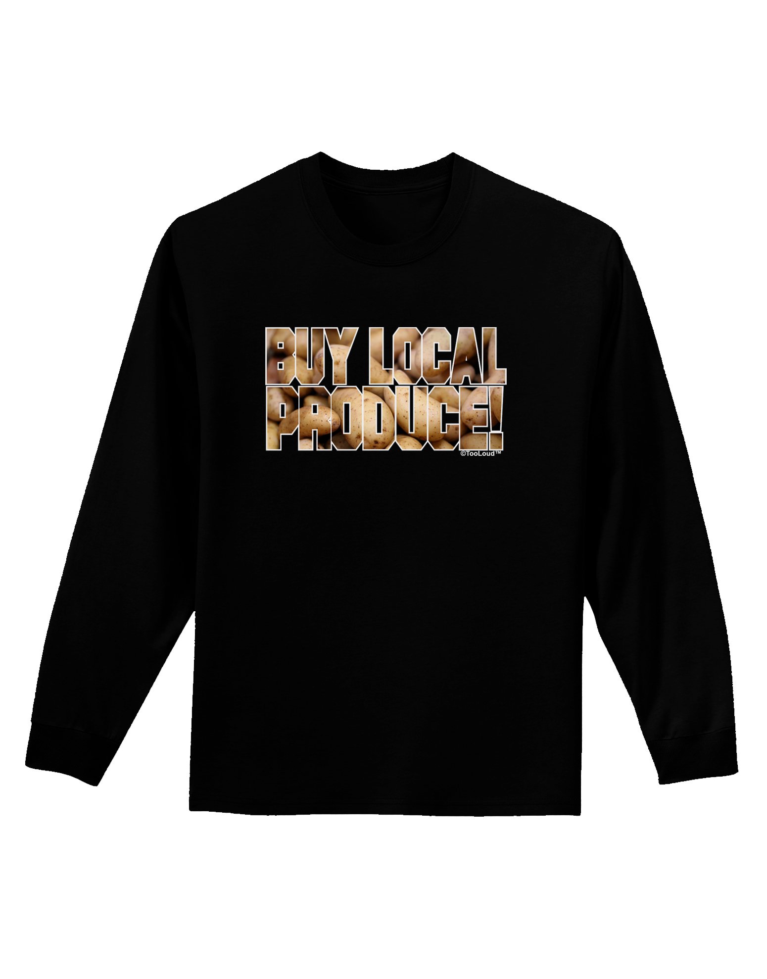 TooLoud Buy Local Produce Potatoes Text Adult Long Sleeve Dark T-Shirt - Graphic Tee for Farmers Market, Grocery Shopping & Casual Outings