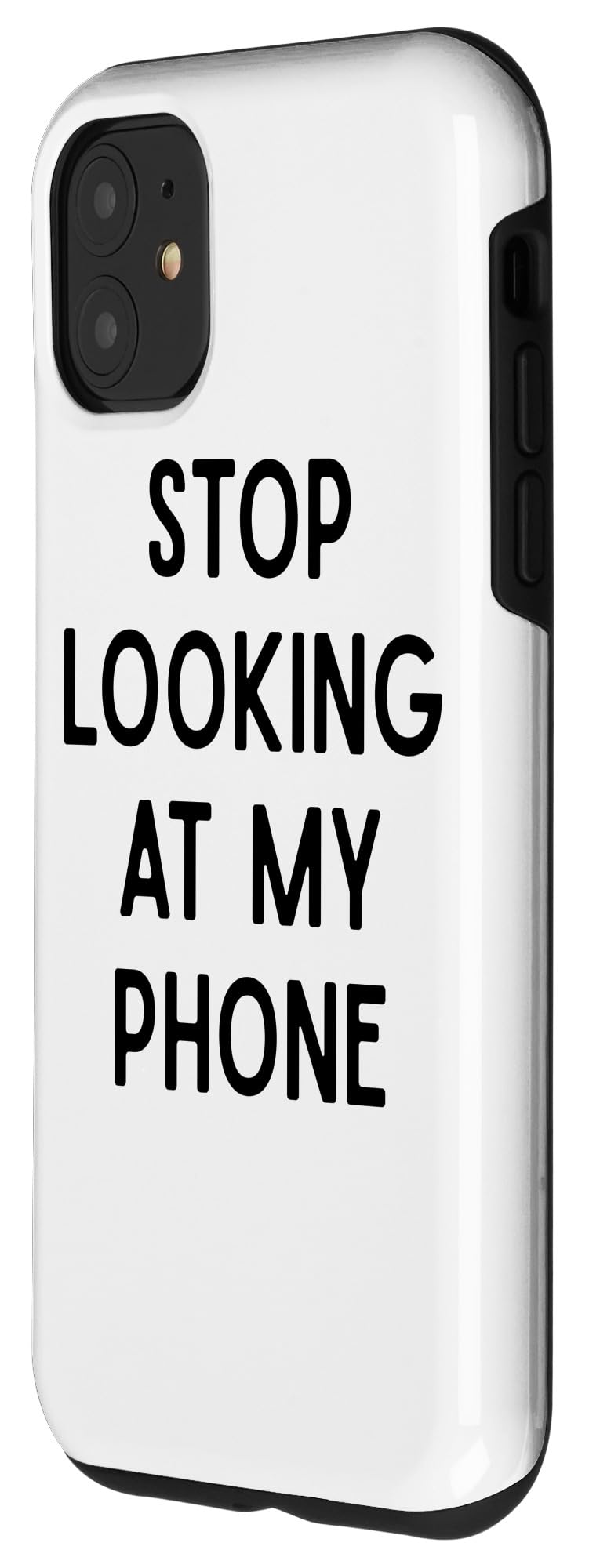 iPhone 11 Case with 'Stop Looking At My Phone' Text - Slim Protective Phone Cover for Women & Men - Perfect for Office, School, and Privacy Protection