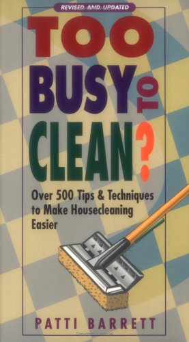 Too Busy to Clean? 500+ Housecleaning Tips & Techniques for Effortless Cleaning - Perfect for Busy Homeowners & Working Parents