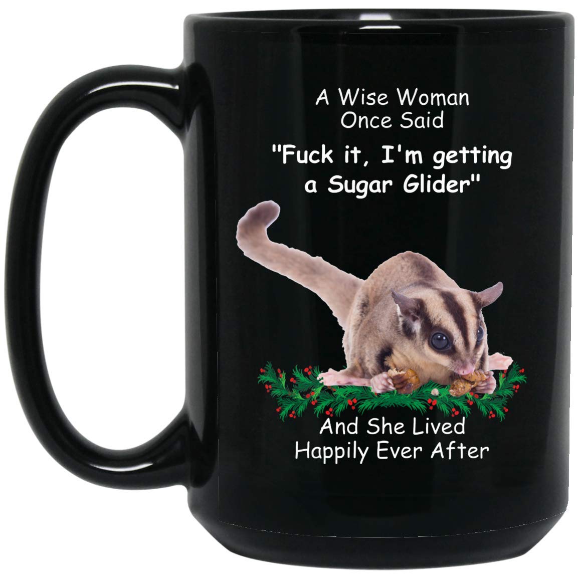 Funny Sugar Glider Coffee Mug - 15oz Black Ceramic Cup with Wise Woman Quote - Perfect Christmas 2024 Gift for Women, Best Friend Gifts & Office Humor - Great for Coffee, Tea & Hot Beverages
