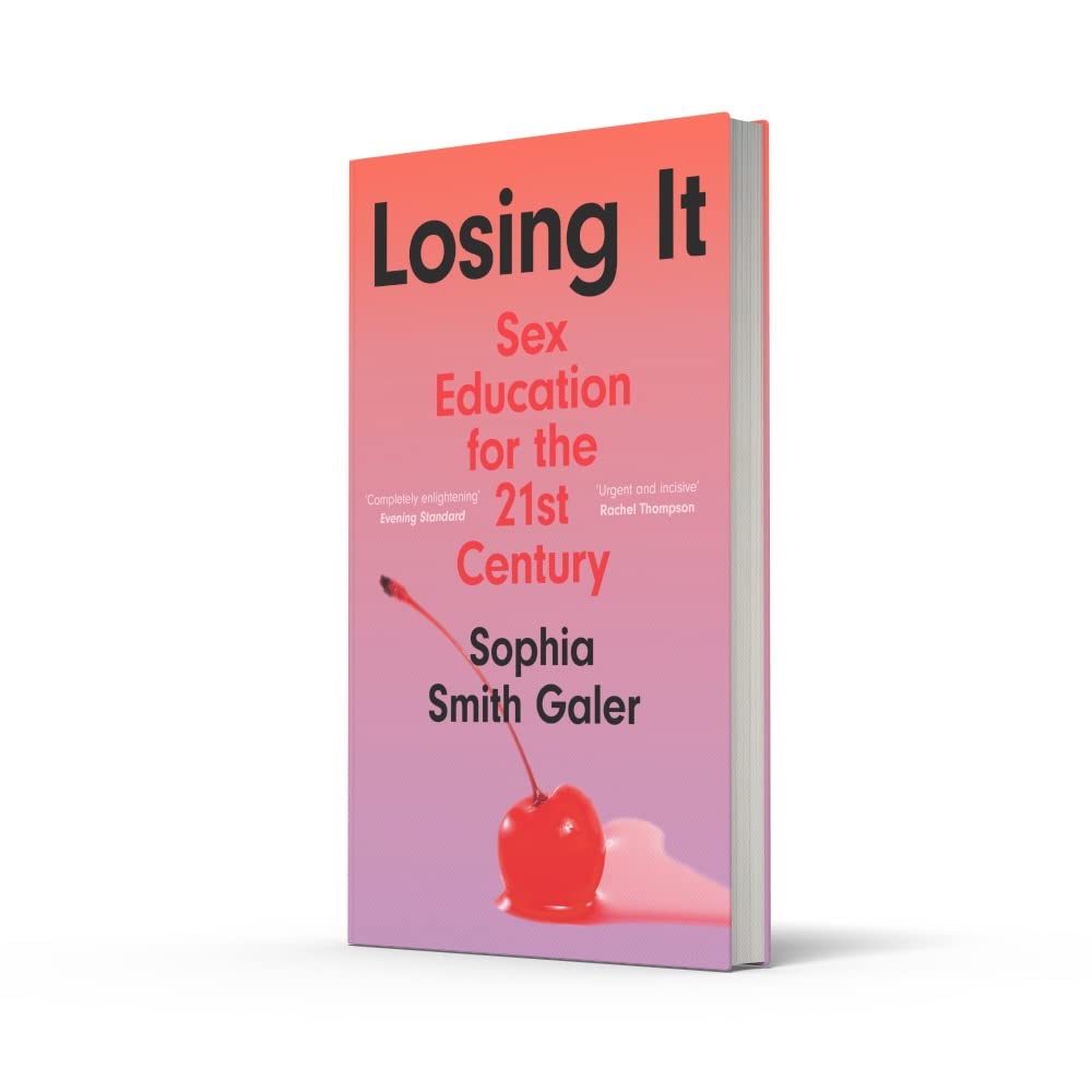 Losing It: Comprehensive Sex Education Guide for the 21st Century | Modern Relationship Advice & Sexual Health Tips for Young Adults