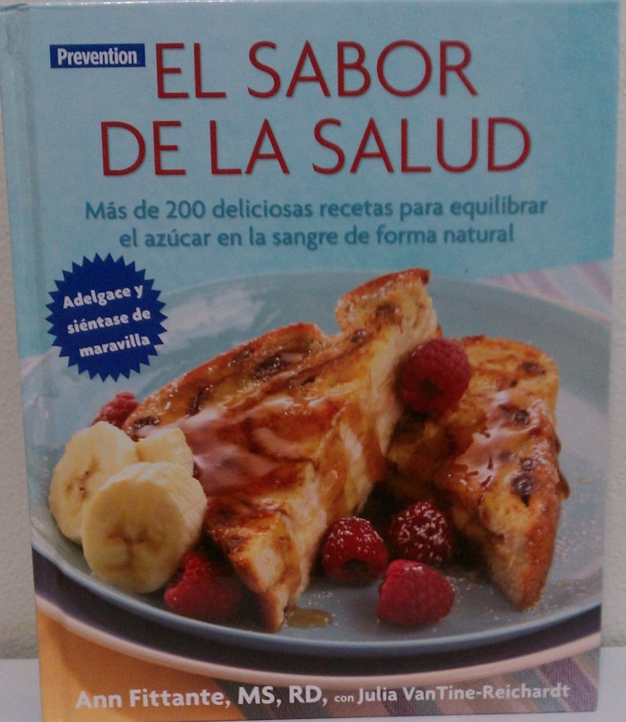 El Sabor de La Salud: Over 200 Delicious Recipes to Naturally Balance Blood Sugar (Spanish Edition) - Healthy Cooking for Diabetics & Wellness Enthusiasts