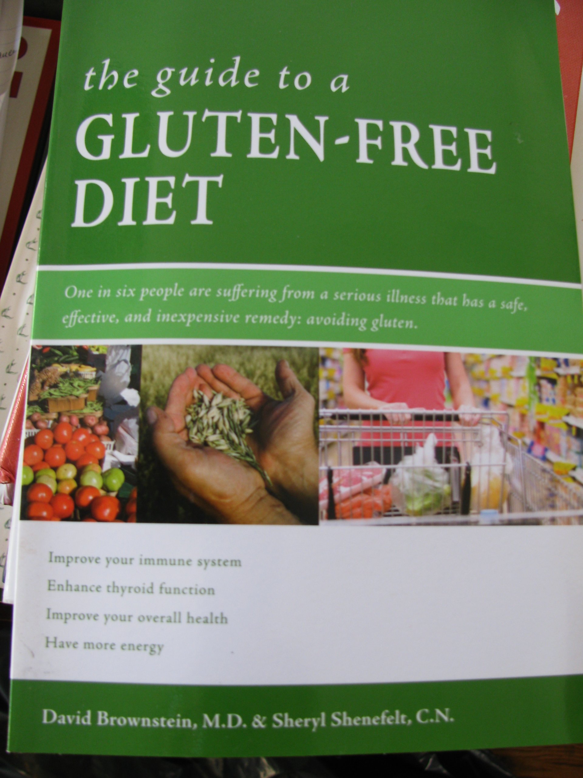 The Ultimate Guide to a Gluten-Free Diet: Meal Plans, Recipes & Health Benefits for Celiac Disease & Gluten Sensitivity | Perfect for Home Cooking, Restaurants & Travel