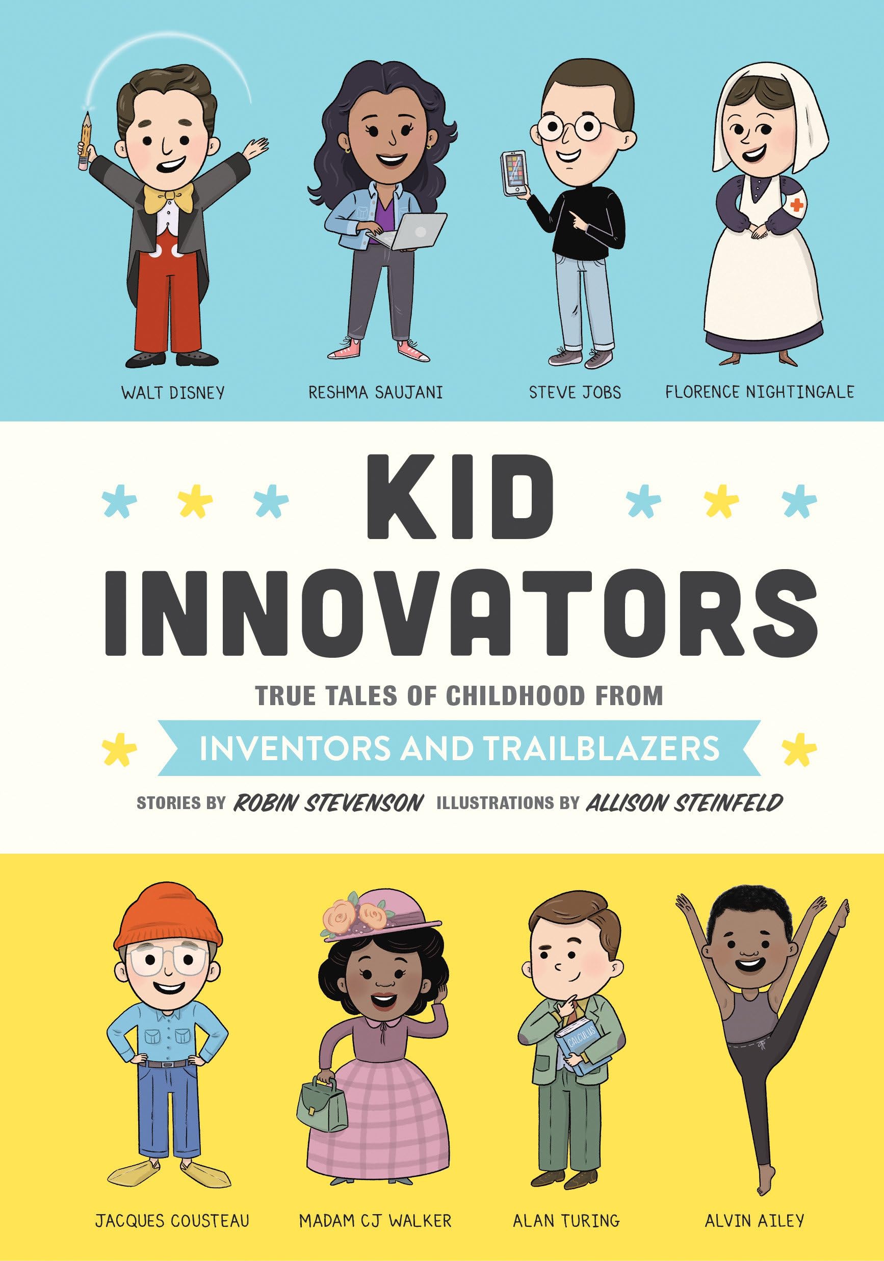 Kid Innovators: True Tales of Childhood from Inventors and Trailblazers (Kid Legends Book) - Inspiring STEM Stories for Young Readers & Classroom Learning