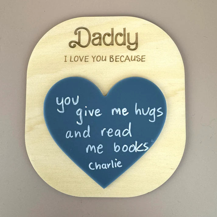 Daddy I Love You Because... | Reusable Heart Board for Father's Day Gifts, Birthday Presents & Special Occasions