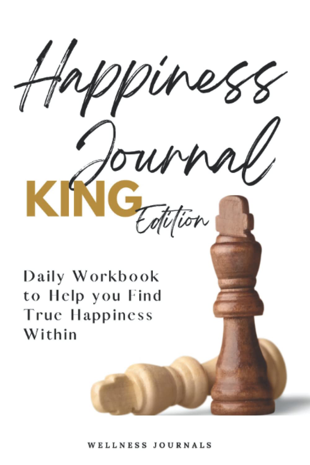 Happiness Journal (Kings Edition) - Premium Self-Care Notebook for Men, Gratitude & Goal Tracking Diary - Perfect for Daily Reflection, Mindfulness Practice & Personal Growth