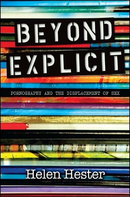 Beyond Explicit: Exploring Pornography and the Displacement of Sex | Cultural Studies Book on Media Influence & Sexual Dynamics | Perfect for Researchers and Social Science Students