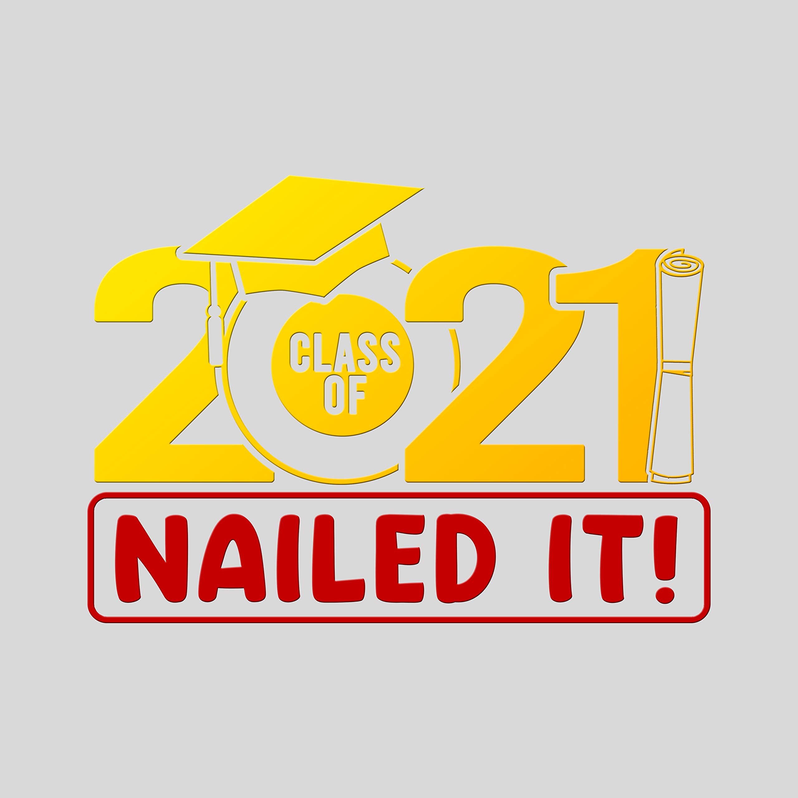 Funny 'Nailed It!' Graduation T-Shirt - Perfect Gift for High School, College, Masters & PhD Grads (Class of 2021) - Great for Graduation Parties & Celebrations