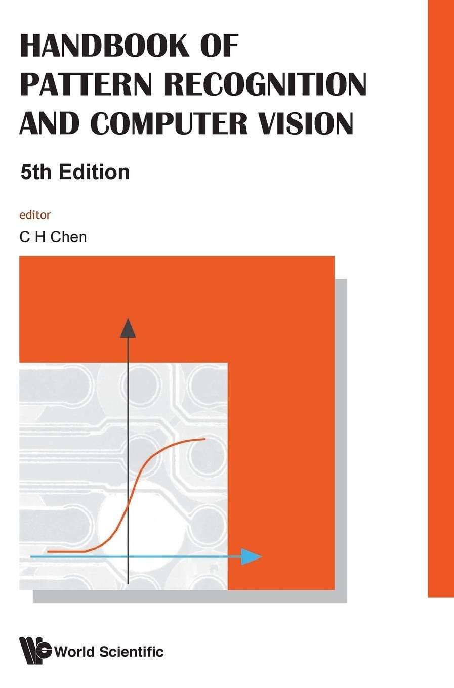 Handbook of Pattern Recognition and Computer Vision (5th Edition) - Essential Guide for AI Researchers, Machine Learning Engineers & Data Scientists | Academic Study & Professional Reference