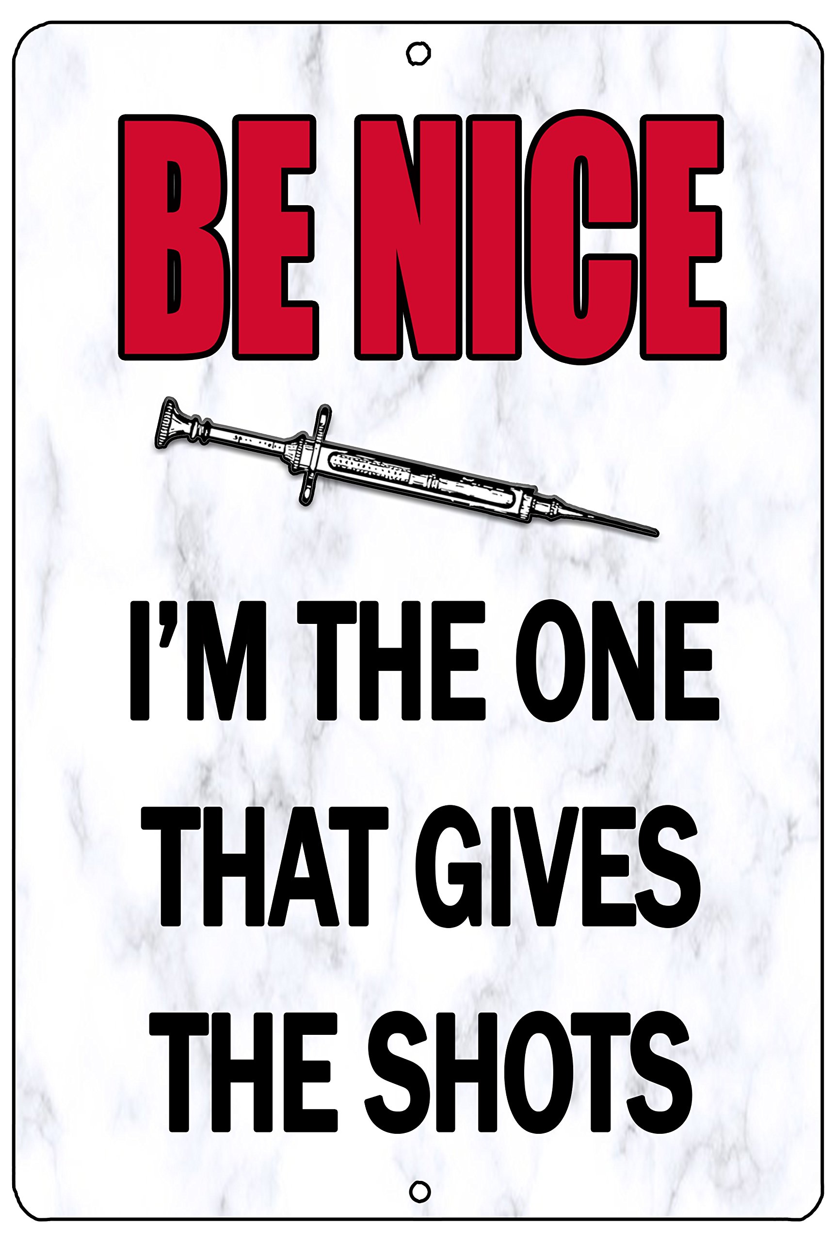 Funny RN Nurse CNA Metal Tin Sign - Rogue River Tactical Wall Decor for Bar, Clinic & Home - Be Nice I Give The Shots | Perfect for Nursing Offices, Hospitals & Gifts