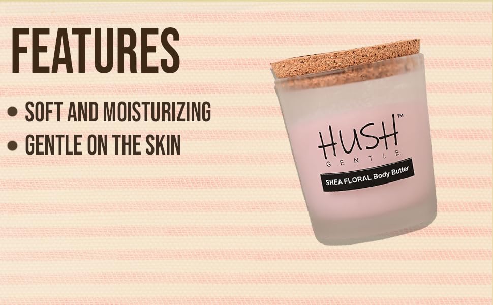 HUSH Gentle Shea Floral Body Butter 50g - Moisturizing Cream with Shea Butter, Vitamin E & Essential Oils for Dry Skin - Perfect for Daily Hydration & Spa Night Self Care