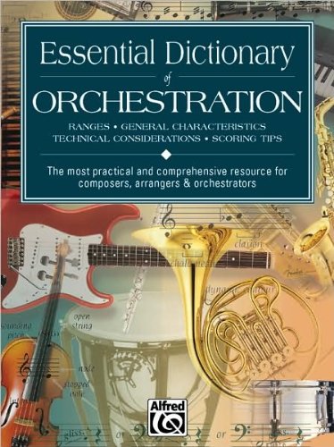 Essential Dictionary of Orchestration: Ranges, Characteristics, Techniques & Scoring Tips - Most Practical Guide for Composers & Musicians | Perfect for Music Composition, Arranging & Orchestral Studies