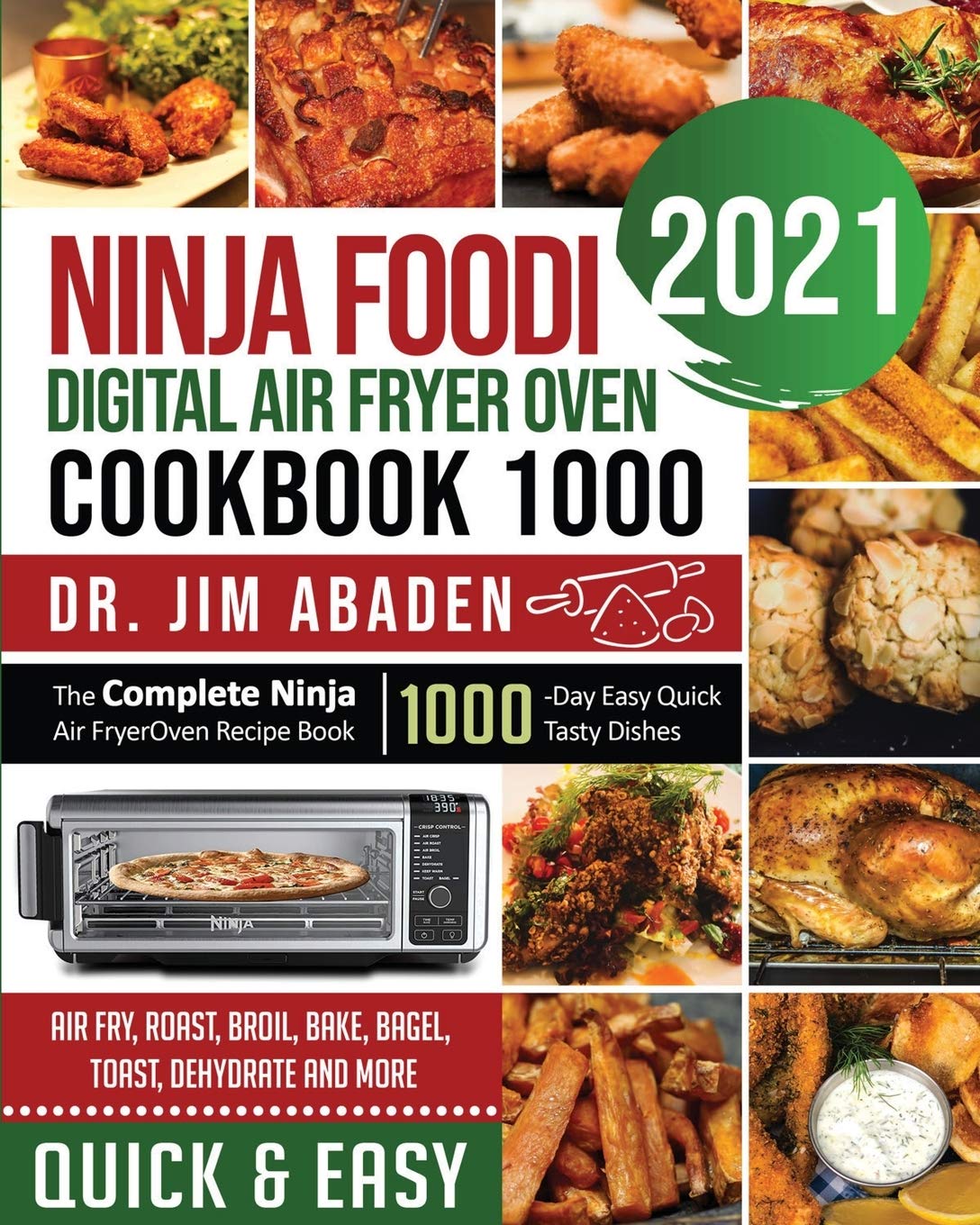 Ninja Foodi Digital Air Fryer Oven Cookbook: 1000 Easy & Tasty Recipes for Air Frying, Roasting, Baking, Dehydrating | Perfect for Quick Meals, Healthy Cooking & Family Dinners