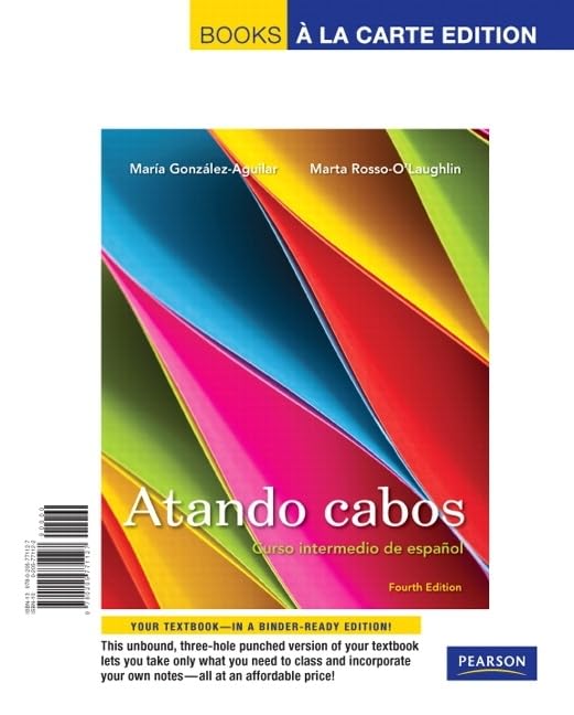 Intermediate Spanish Course Book: Atando Cabos - Loose Leaf Edition for Language Learning & Classroom Use
