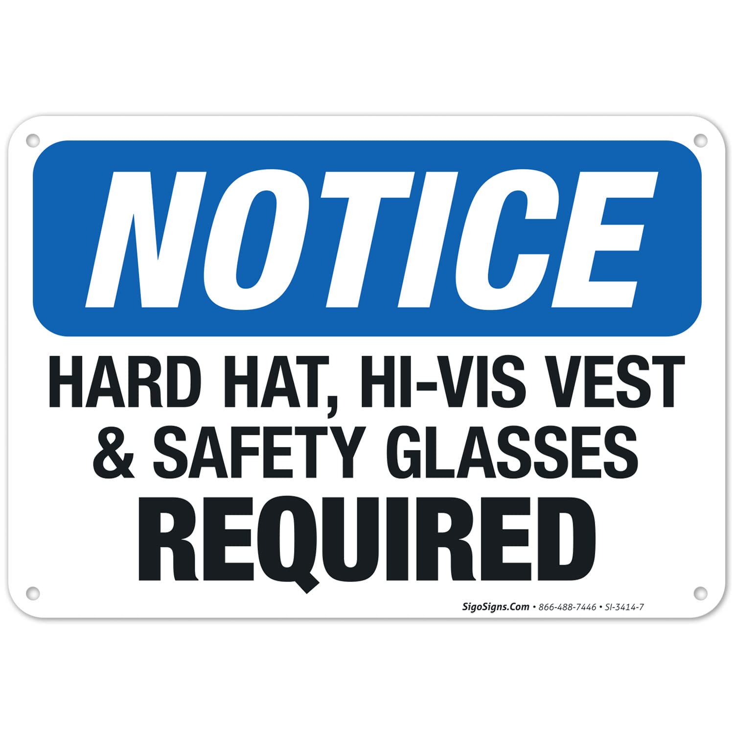OSHA Compliant Hard Hat Hi-Vis Vest & Safety Glasses Required Sign - 10x7 Inches Rust-Free .040 Aluminum - Fade Resistant for Indoor/Outdoor Use - Made in USA - Perfect for Construction Sites, Warehouses & Industrial Safety Areas
