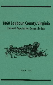 1860 Loudoun County Virginia Federal Population Census Index - Genealogy & Family History Research for Ancestral Records