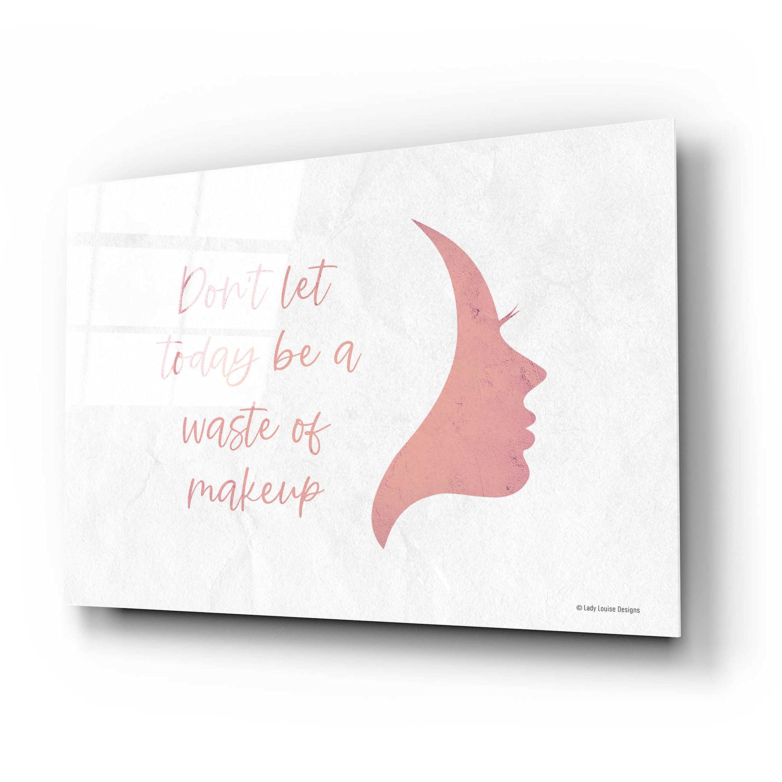 Epic Art 'Waste of Makeup' by Lady Louise Designs - 24
