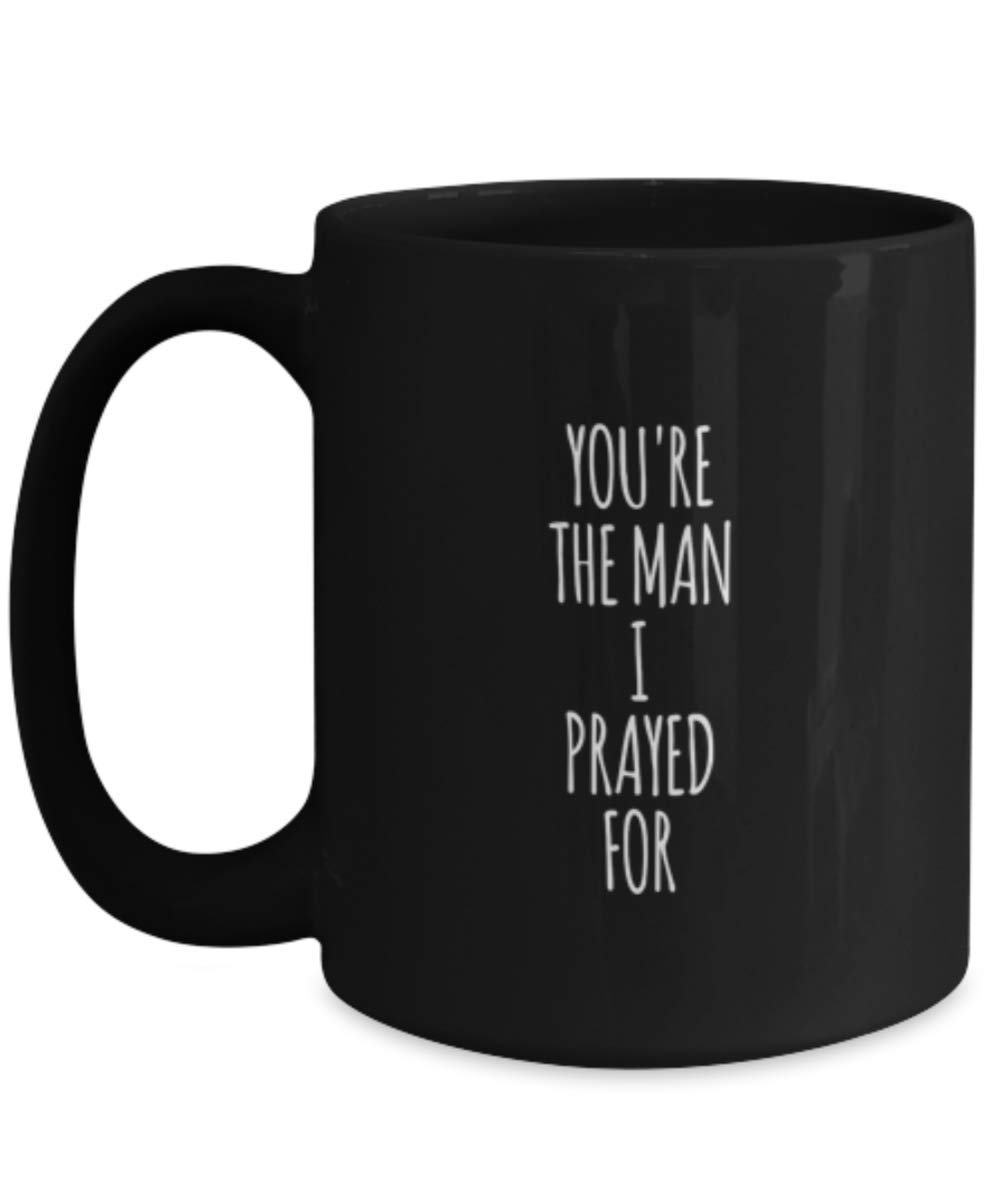 Religious Coffee Mugs for Women - 'You're The Man I Prayed For' Inspirational Christian Gift - Funny Ceramic Coffee Cup for Bible Study, Prayer Time & Daily Devotion