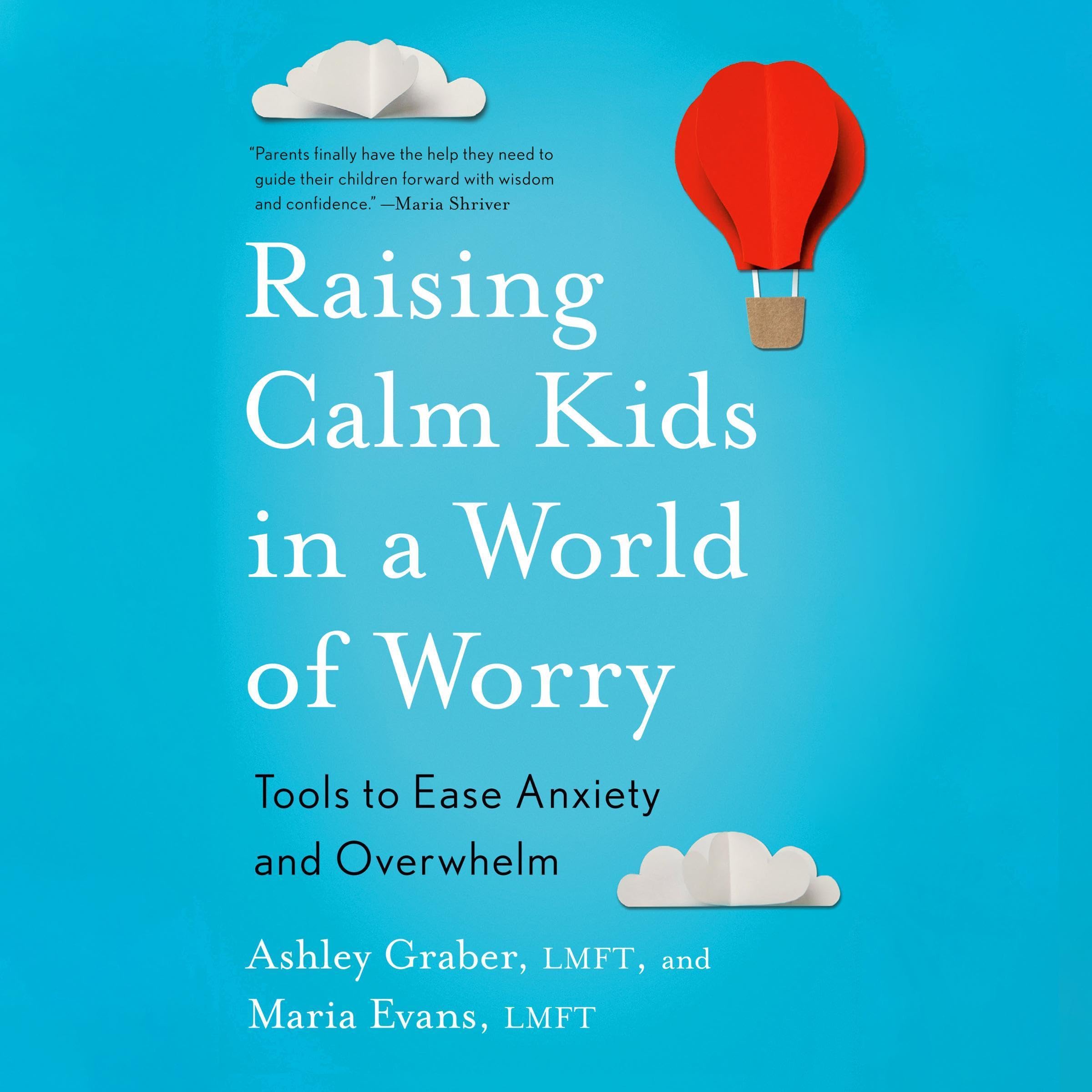 Calm Kids in a Worried World: Anxiety Relief Tools for Children - Perfect for Parenting, School Stress & Emotional Wellness