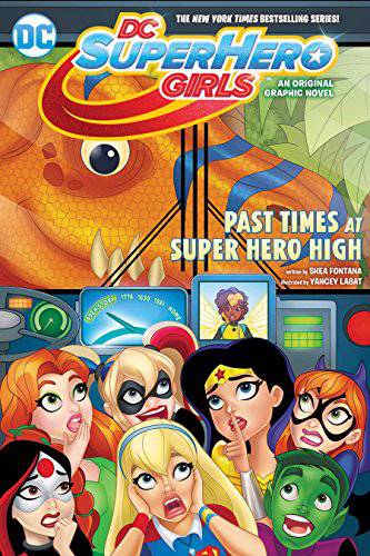 DC Superhero Girls: Past Times at Superhero High - Fun Collectible Action Figure for Kids & Fans - Perfect for Playtime, Display & Superhero-Themed Parties