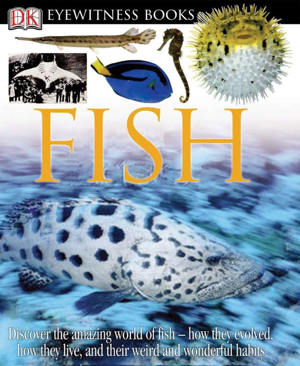 DK Eyewitness Books: Fish - Discover the Amazing World of Fish, Evolution, Habitats & Behaviors | Marine Life Guide for Kids & Adults | Perfect for Homeschooling, Aquarium Visits & Ocean Enthusiasts