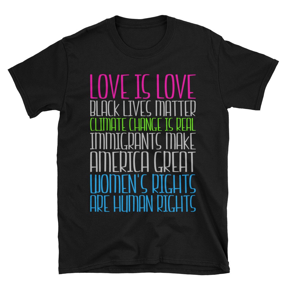 Love is Love Black Lives Matter Immigrants Make America Political Activist T-Shirt - Unisex Protest Tee for Social Justice Rallies & Awareness Events