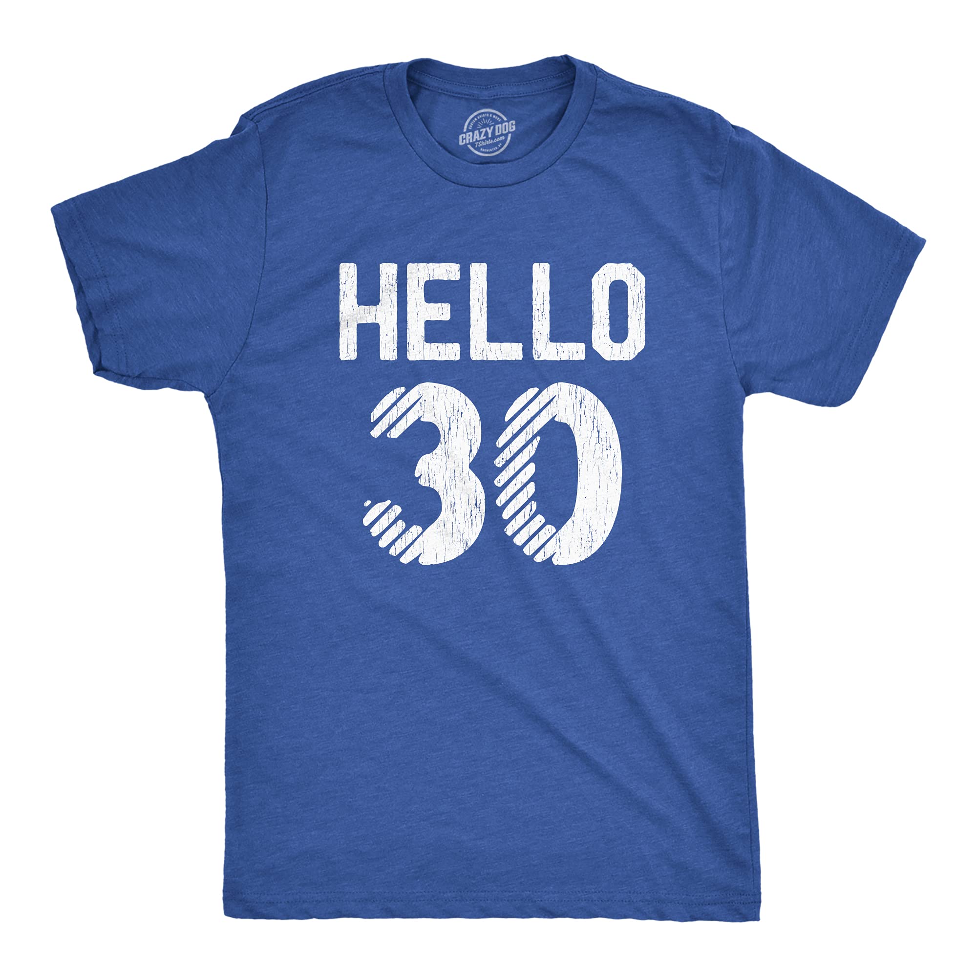 Funny 30th Birthday T-Shirt for Men - Crazy Dog Hello Thirty Milestone Party Tee - Over The Hill Gag Gift for Him - Perfect for Birthday Parties & Humorous Celebrations