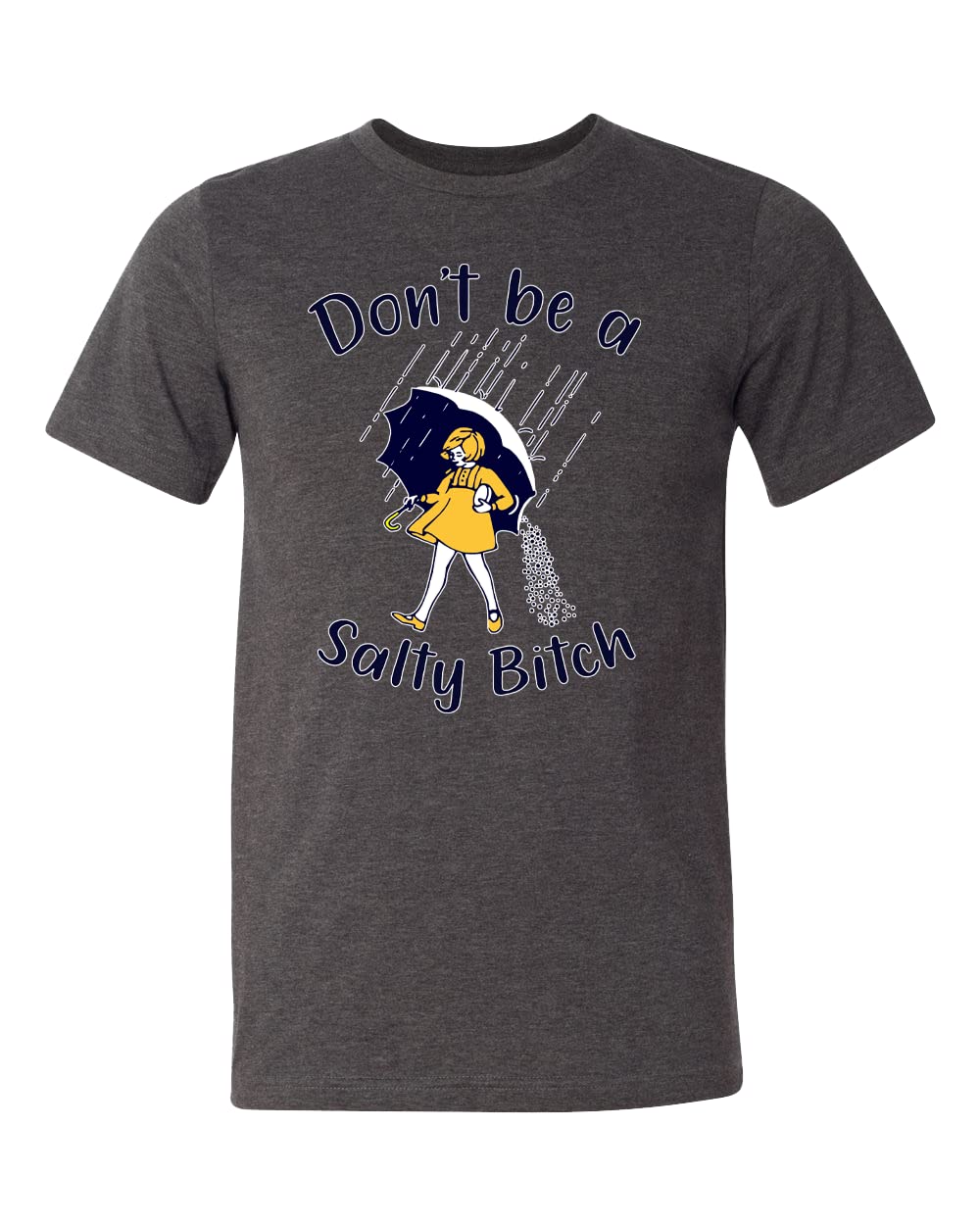 Don't Be A Salty Bitch T-Shirt - Funny Sarcastic Graphic Tee for Women - Perfect Beach Outfit & Gift Idea for Her - Great for Parties, Vacations and Casual Wear