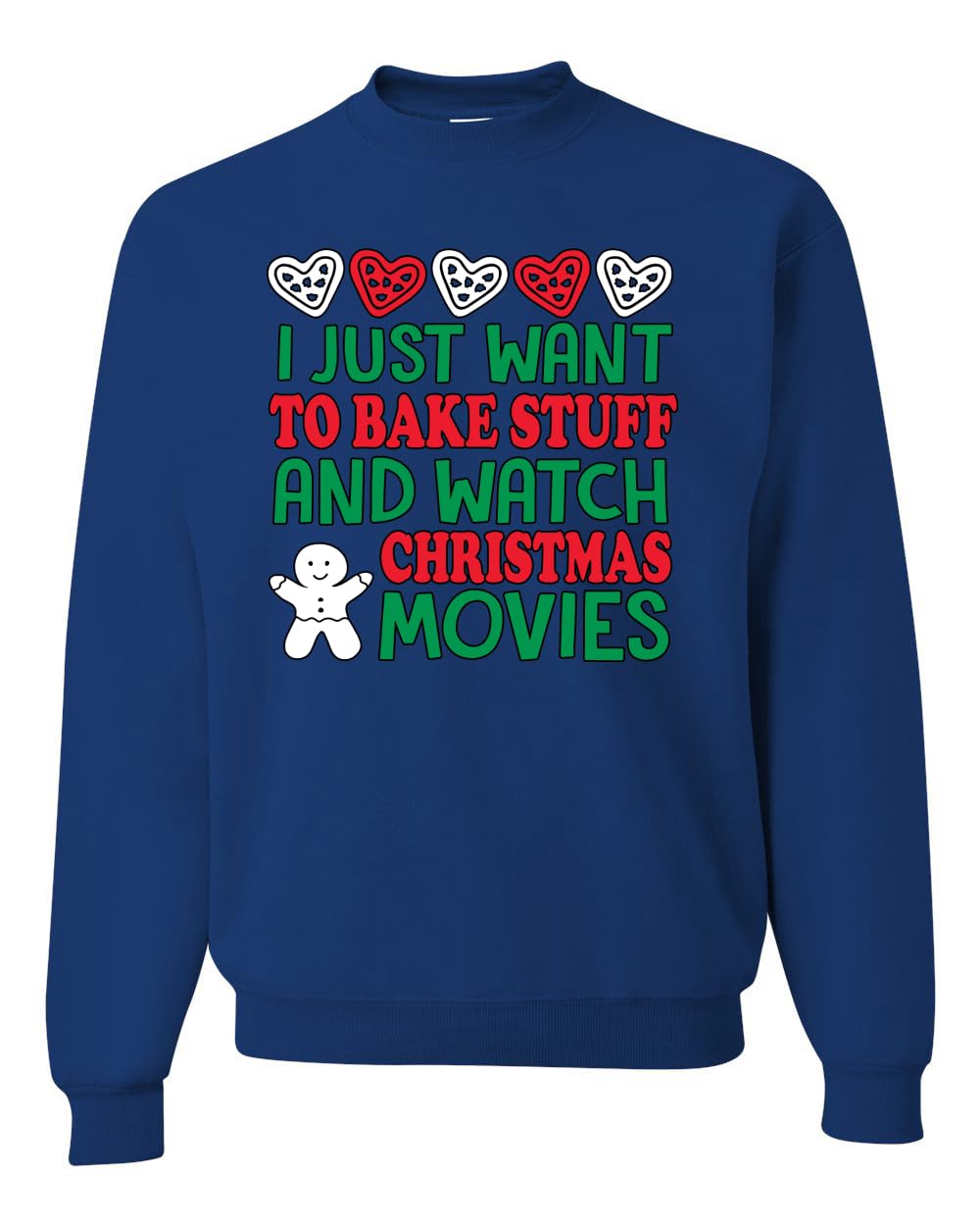 Wild Bobby 'I Just Want to Bake Stuff and Watch Christmas Movies' Unisex Graphic Christmas Sweatshirt - Cozy Holiday Baking & Movie Night Outfit for Women & Men