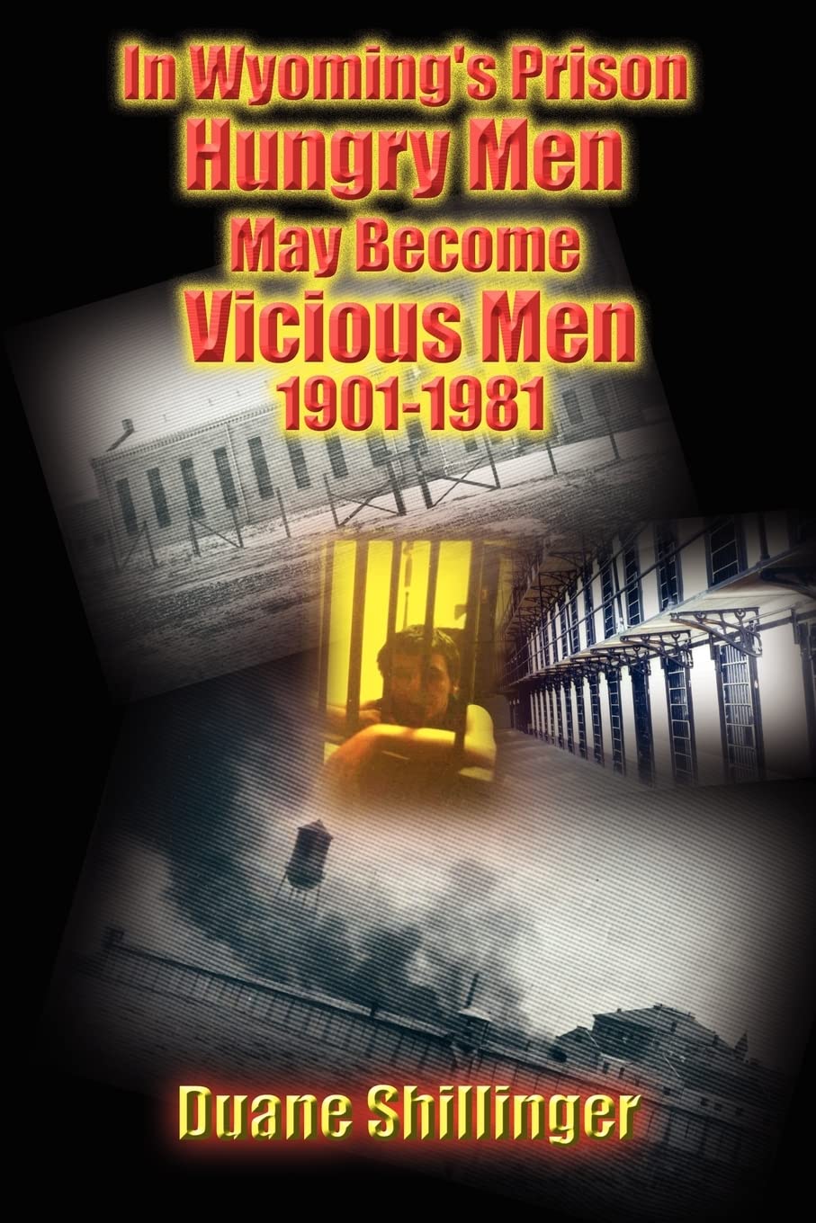 Wyoming Prison Hunger & Violence: Historical Study of Inmate Behavior 1901-1981 | Criminal Justice Research & Prison Reform History