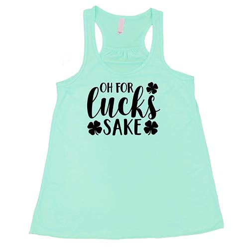 Oh For Lucks Sake Shirt - Funny Sarcastic Graphic Tee for Men & Women | Perfect for Casual Wear, Parties & Gifts