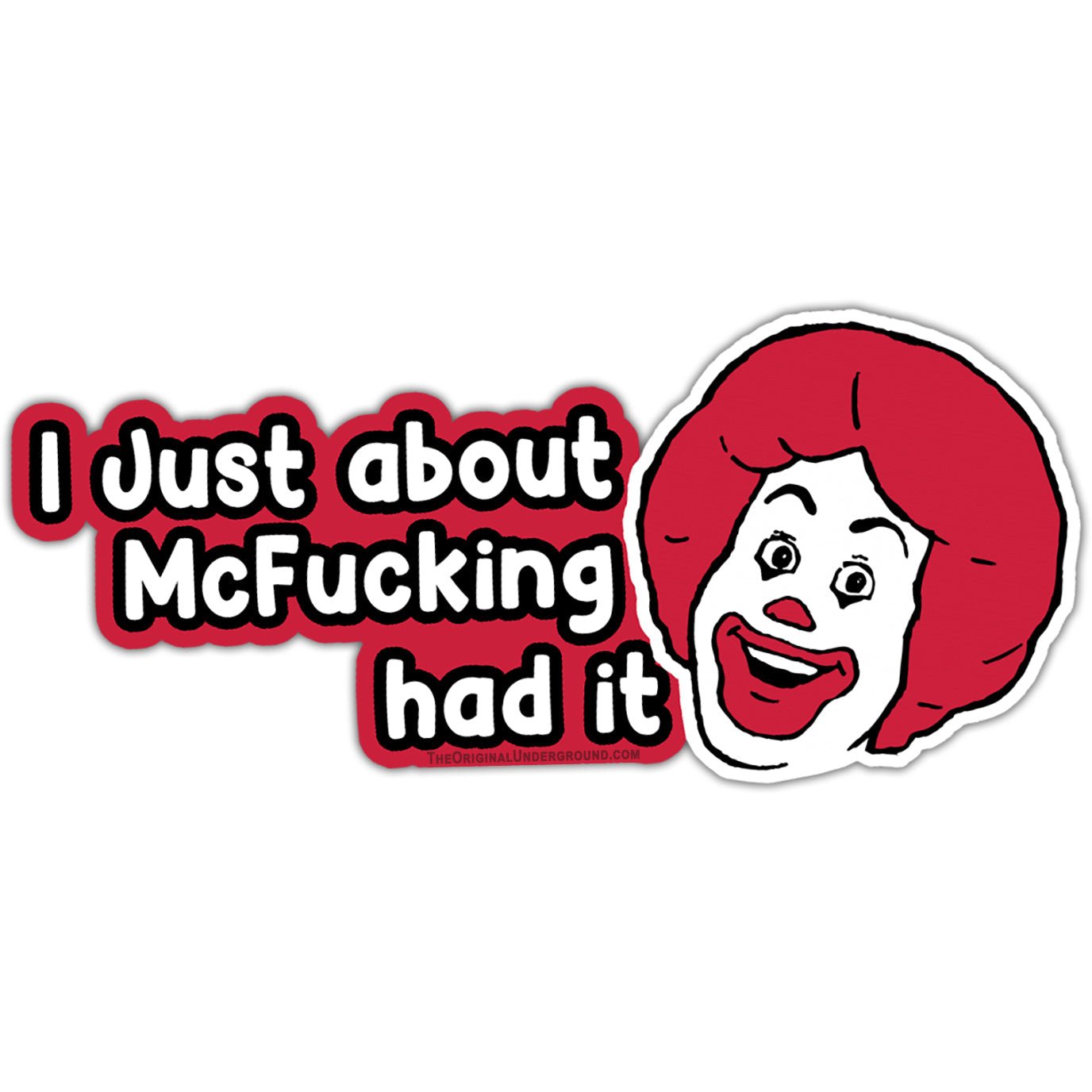 I Just About McF***ing Had It