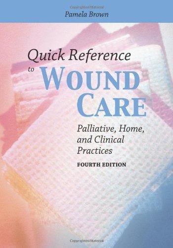 Quick Reference To Wound Care 4th Edition by Pamela Brown - Jones & Bartlett Learning (2012) Paperback | Essential Guide for Nurses, Medical Students & Healthcare Professionals