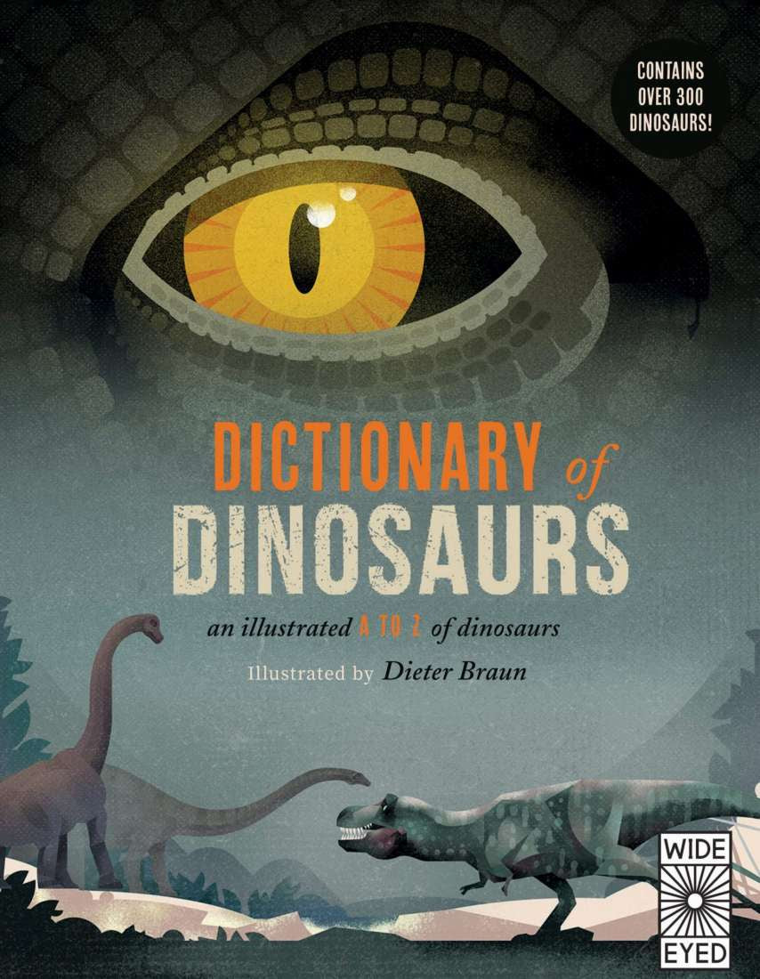 Dictionary of Dinosaurs - Illustrated Encyclopedia for Kids & Adults - Perfect for Learning, School Projects & Dinosaur Enthusiasts