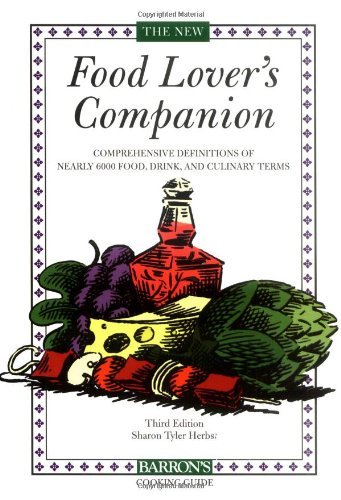Barron's Food Lover's Companion: The Ultimate Cooking Guide (3rd Edition) by Sharon Tyler Herbst | Essential Culinary Reference for Home Chefs & Food Enthusiasts | Perfect for Kitchen Gifts, Cooking Classes & Recipe Development