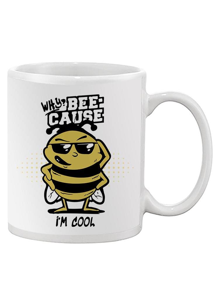 Bee-Cause I'm Cool Funny Bee Mug - Unique Gift for Beekeepers & Nature Lovers - Perfect for Coffee, Tea & Office Use
