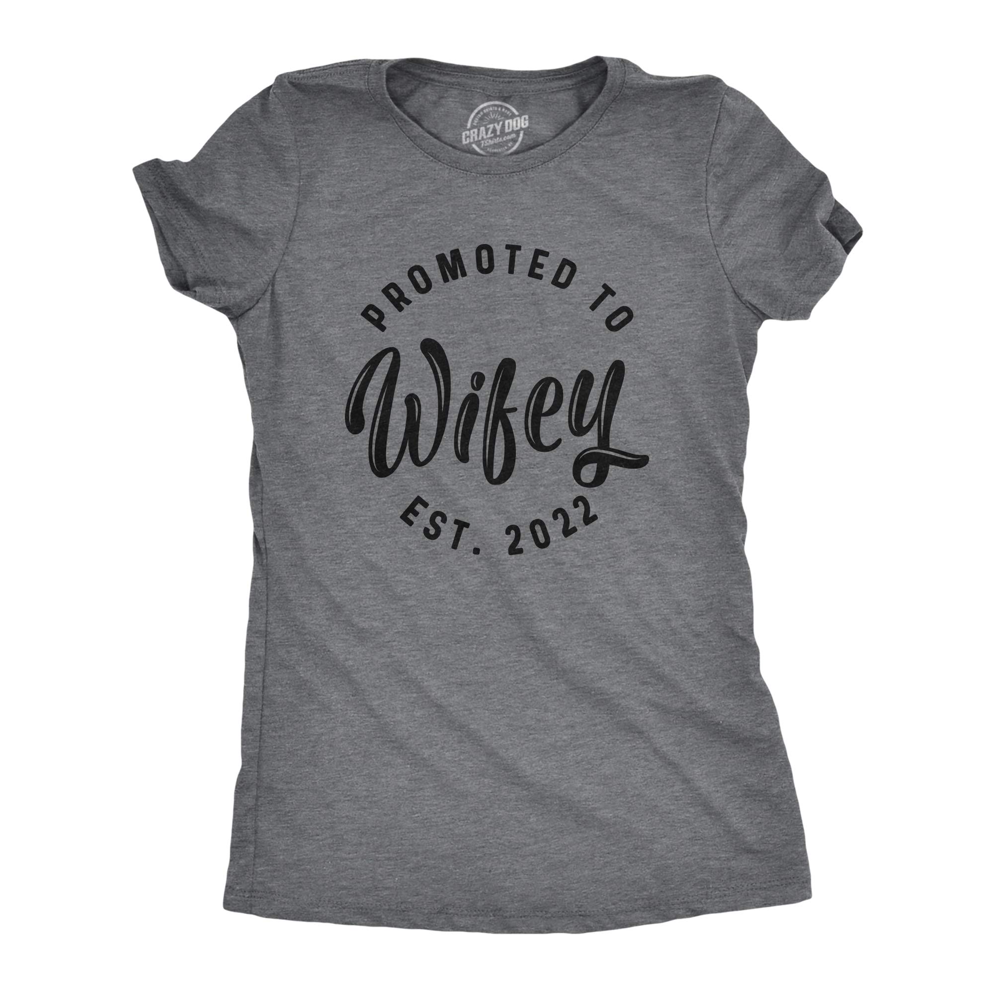 Funny Women's 'Promoted to Wifey' Graphic T-Shirt | Crazy Dog T-Shirts | Wedding & Engagement Humor Tee | Perfect for Bridal Showers, Bachelorette Parties & Anniversary Gifts