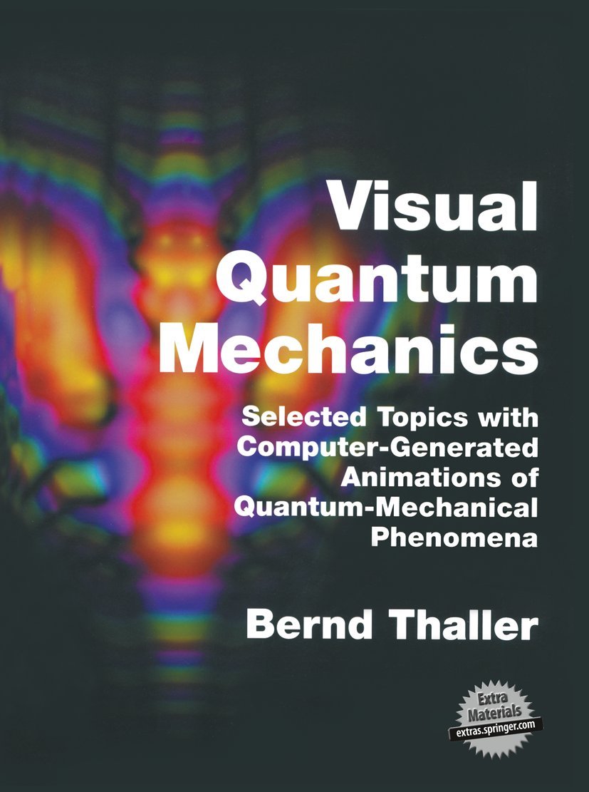 Visual Quantum Mechanics Book: Computer-Generated Animations of Quantum Phenomena | Physics Learning Guide for Students & Researchers | Perfect for Quantum Physics Study & Research