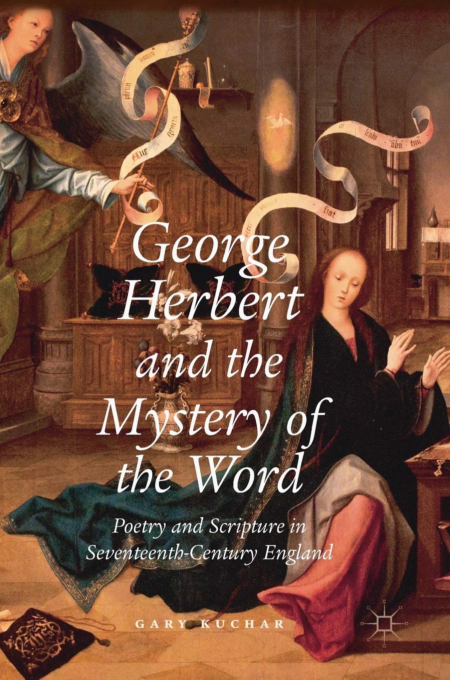 George Herbert and the Mystery of the Word: Poetry and Scripture in 17th Century England - Literary Analysis for Scholars & Theology Students