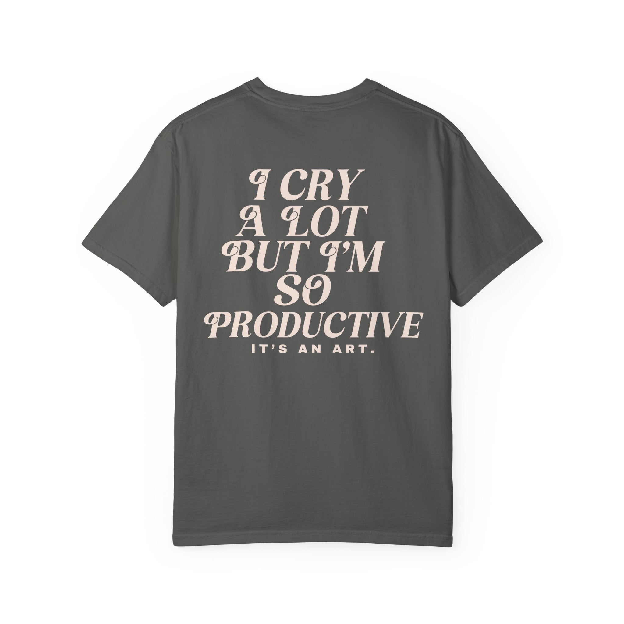 I Cry a Lot Funny T-Shirt - Comfortable Cotton Tee for Men & Women - Perfect for Casual Wear, Gifts, and Humor Lovers