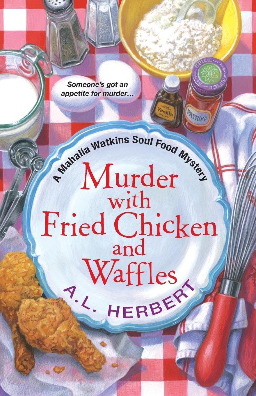Murder with Fried Chicken and Waffles - A Mahalia Watkins Mystery Novel | Southern Crime Fiction Book | Perfect for Mystery Lovers & Book Club Discussions