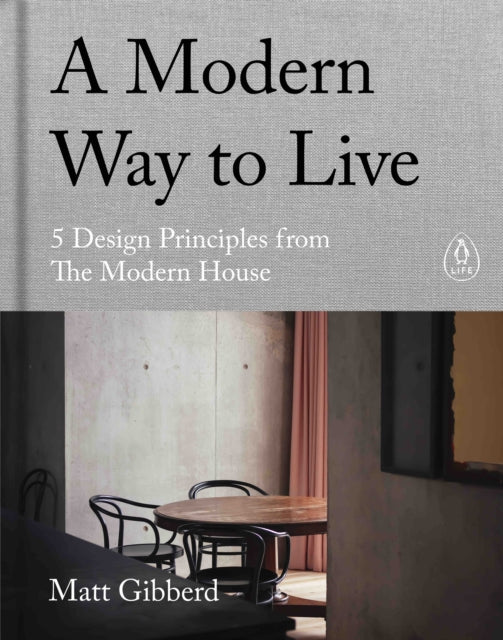 Modern Home Design: 5 Essential Principles from The Modern House by Matt Gibberd - Perfect for Contemporary Living Rooms & Stylish Interiors