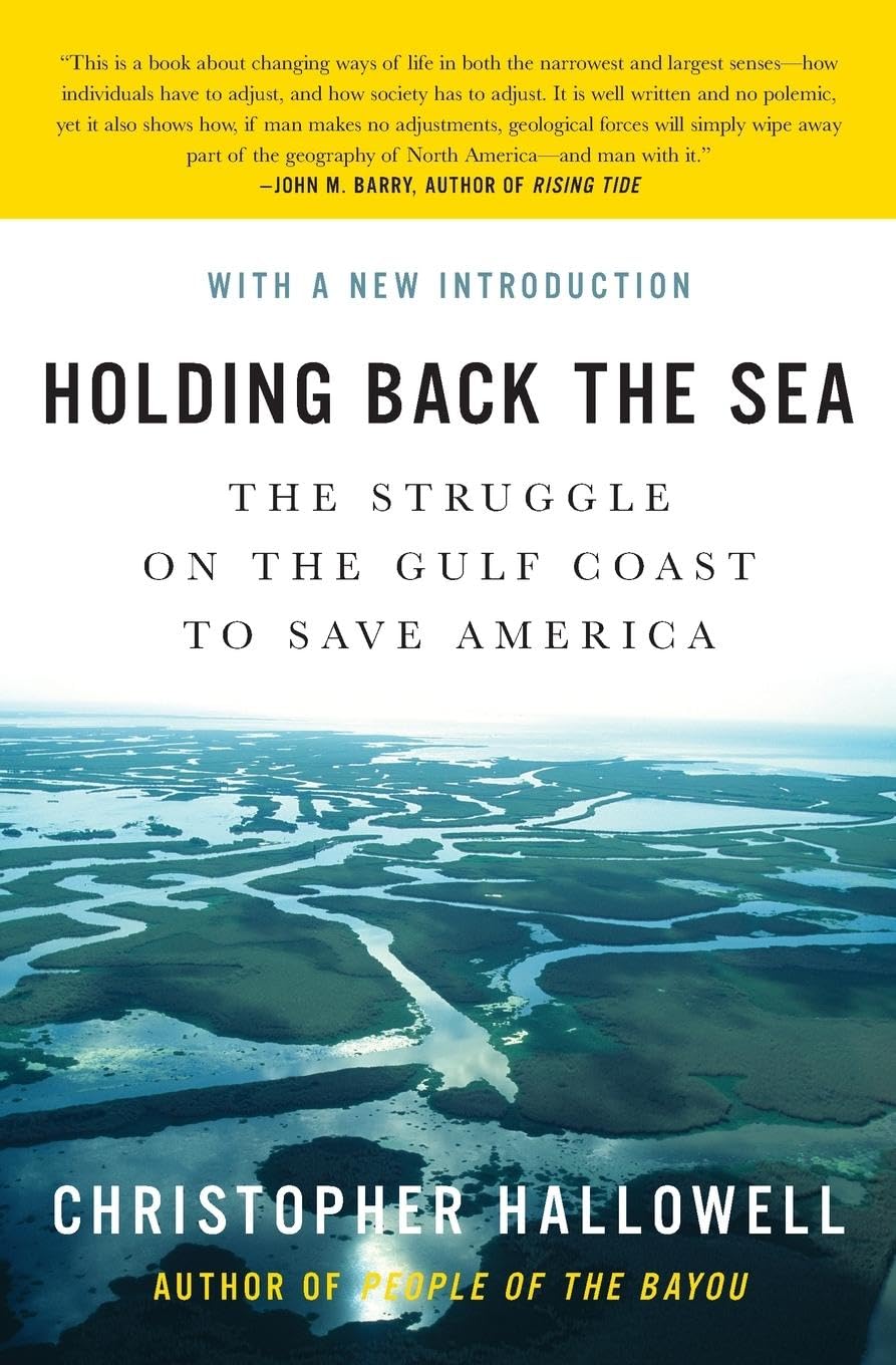 Holding Back the Sea: The Struggle to Save America's Gulf Coast - Coastal Protection, Climate Resilience & Environmental Conservation for Homeowners & Communities
