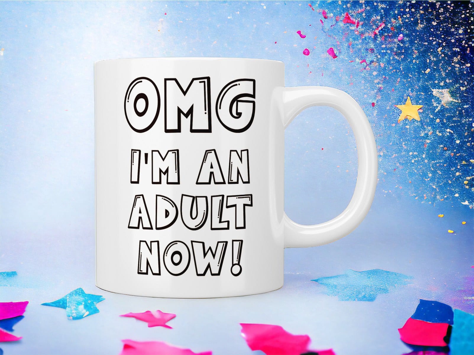 OMG I'm an Adult Now! Funny 18th Birthday Coffee Mug - Perfect Gift for New Adults & Graduation Celebrations