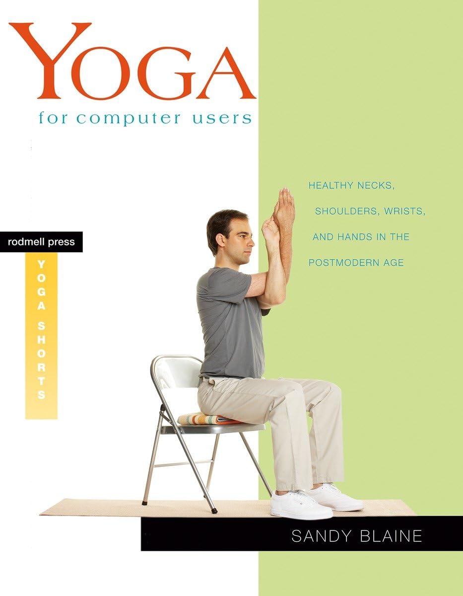 Yoga for Computer Users: Relieve Neck, Shoulder, Wrist & Hand Pain - Rodmell Press Yoga Shorts | Perfect for Office Workers & Digital Nomads